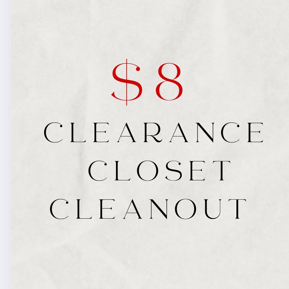 $8 CLEARANCE